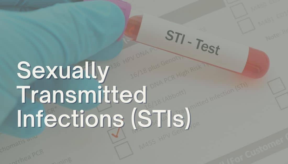 Sexually Transmitted Infections (STIs)